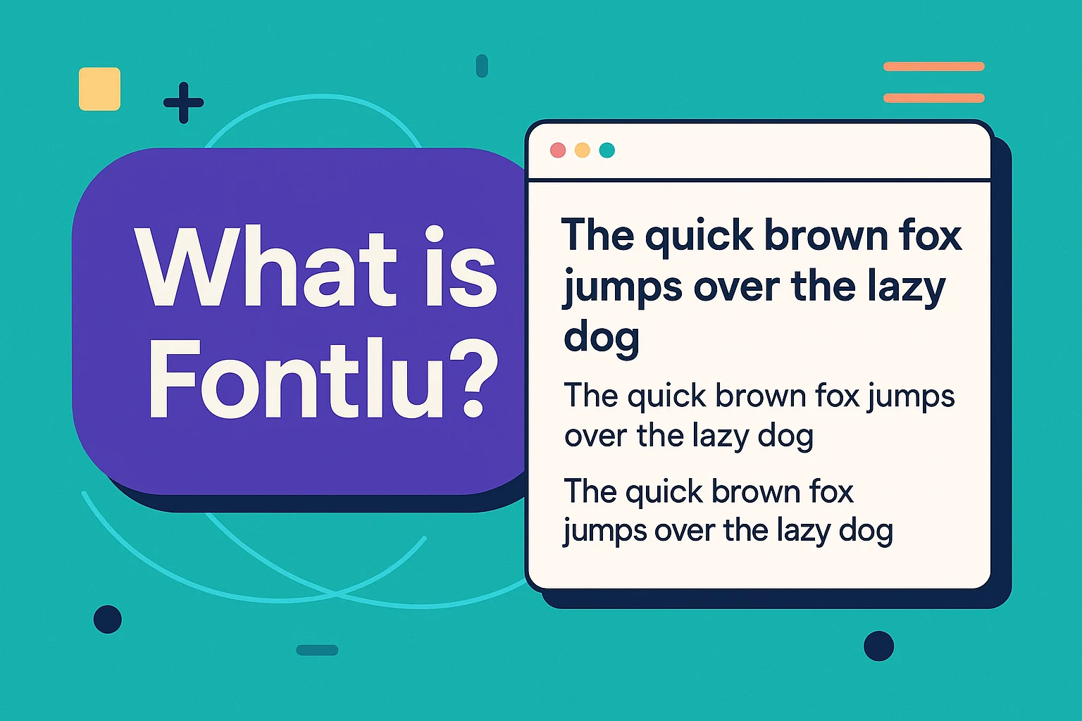 A Complete Look at Fontlu: Features, Uses, Safety and Top Alternatives A visual showing the question “What is Fontlu?” with a font preview screen, explaining that Fontlu is an online tool that helps users test and compare fonts in real time.